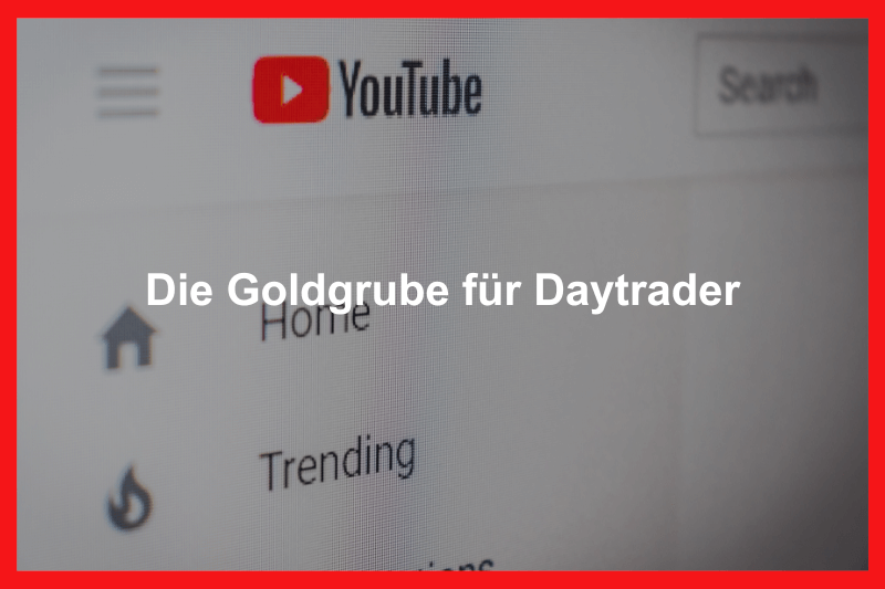 Youtube die Goldgrube beim Daytrading