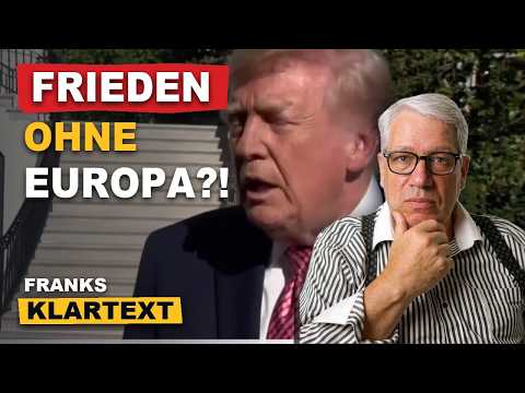 Trump: „Zeit, dass jemand anderes für die Ukraine verhandelt“?! | Franks Klartext