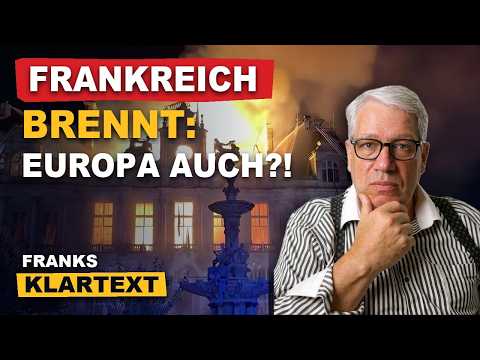 Frankreich in Flammen, Europa fällt!  | Franks Klartext